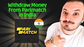How to Withdraw Money From Parimatch in India - FULL GUIDE