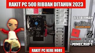 Rakit PC 500 Ribuan Ditahun 2023 Untuk Bermain Roblox || Rakit PC Kere Hore #25