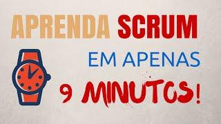 Scrum  - Aprenda Scrum em 9 minutos