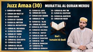 Murotal Al Quran Juzz 30 (Juzz Amma) Merdu By Ismaiel Al Qadi