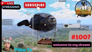 Pika Tv | Pubg Mobile | welcome to my stream | #1007