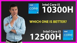 INTEL Core i5 10300H vs INTEL Core i5 12500H Technical Comparison