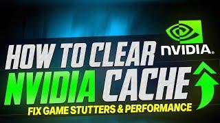 How To Delete NVIDIA Cache to FIX Game Stutter & Performance issues 2024 