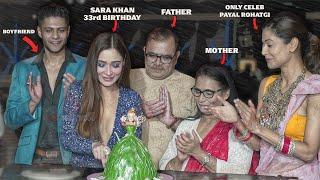 Sara Khan 33rd Birthday Celebration | COMPLETE VIDEO | Payal Rohatgi, Boyfriend, Family