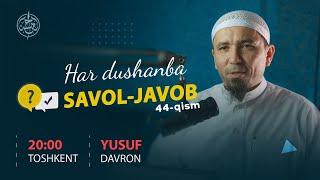 #44 Savol javoblar | Ustoz Yusuf Davron