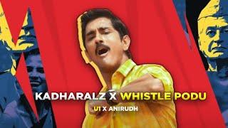 Kadharalz X Whistle Podu | U1 X Anirudh | DJ Vanix