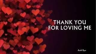 THANK YOU FOR LOVING ME - (Lyrics)