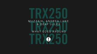 Muzzaik, Andrea Lane, Deaf Jules - What Goes Around [Club/Tech House]