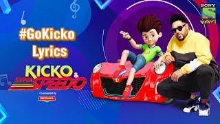 Go Kicko Lyrics | Badshah | Kicko & Super Speedo