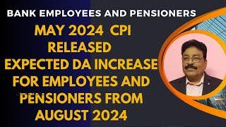 BANK EMPLOYEES AND PENSIONERS - EXPECTED DA FROM AUGUST 2024 FOR BANK EMPLOYEES AND PENSIONERS!!