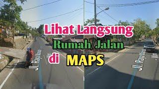 CARA MELIHAT TAMPILAN LANGSUNG RUMAH DAN JALAN DI GOOGLE MAPS