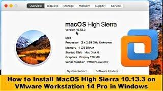 How to Install MacOS High Sierra 10.13.3 on VMware Workstation 14 Pro in Windows (Complete Tutorial)