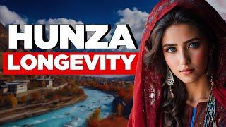 LONGEVITY IN HUNZA: The most beautiful valley in the world?