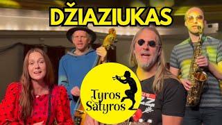 TYROS SATYROS – Džiaziukas