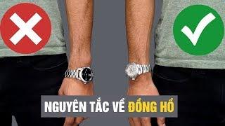 5 Nguyên Tắc Đồng Hồ Nam BẤT CỨ Đàn Ông Nào Cũng Nên Dùng | Đeo Đồng Hồ Sai Cách!