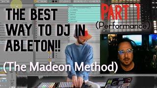 THE BEST WAY TO DJ IN ABLETON!!(The Madeon Method) Part 1-Performance