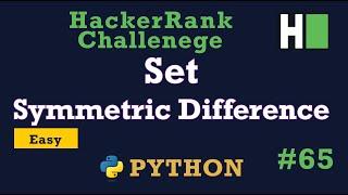 66. Set .symmetric_differemce(): Hackerrank | Python Solution Explained