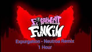 Expurgation - Neutroa Remix 1 hour