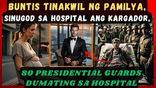 BUNTIS TINAKWIL NG PAMILYA, SINUGOD SA HOSPITAL ANG KARGADOR,80 PRESIDENTIAL GUARDS DUMATING