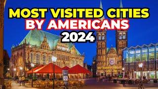 Top 10 Most Visited CITIES By Americans In The World