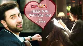 Heer Toh Badi Sad Hai Full Song with LYRICS Tamasha Deepika Padukone Video Series