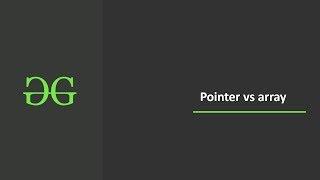 Pointer vs Array (C Programming) | GeeksforGeeks