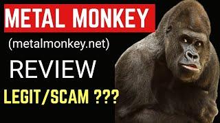 METAL MONKEY : LEGIT OR SCAM ?