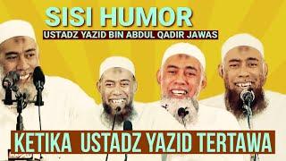KETIKA USTADZ YAZID TERTAWA - Sisi Humor Ustadz Yazid bin Abdul Qadir Jawas