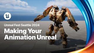 Making Your Animation Unreal | Unreal Fest 2024