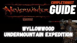 Wyllowwood Undermountain Expedition Neverwinter completionist guide