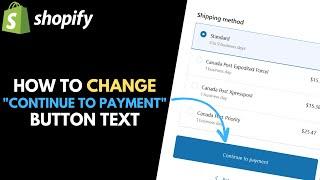 How to Change the "Continue to Payment" Button Text in Shopify Checkout