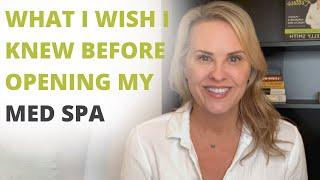 What I Wish I Would've Known Before Opening My Med Spa | Medical Spa Business Plan