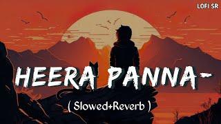 Panna Ki Tamanna hai- Lofi (Slowed Reverb )Heera Panna | Lata Mangeshkar | Kishore Kumar |  Lofi SR