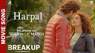 Harpal - "The Break Up" Movie Song || Aashirman Ds Joshi, Shilpa Maskey, Biraj Gautam