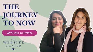 The Journey to Now with Ena Bautista