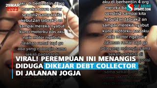 Viral! Perempuan ini Menangis Diduga Dikejar Debt Collector di Jalanan Jogja