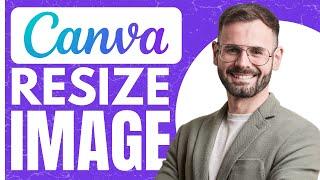 Resize Images In Canva - EASY How To Guide (2024)