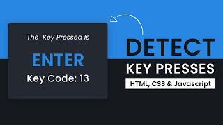 Detect Key Presses & Key Code With Javascript | Javascript Project