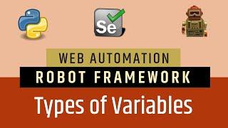 Tutorial 3- Selenium with Python | Robot Framework | Types of Variables