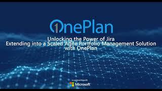 Transform Jira Into Scaled Agile Portfolio Management Powerhouse With OnePlan: Integration Insights!