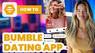 How to Use Bumble Dating App (2024) - Guide