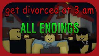 Get Divorced at 3 am | ALL ENDINGS Guide | ROBLOX