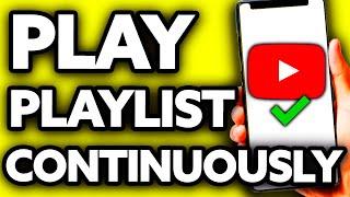 How To Make Your Playlist on Youtube Play Continuously [Very Easy!]