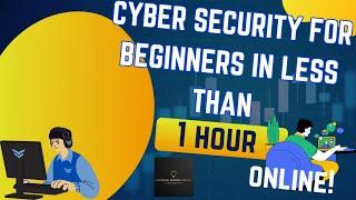 Cyber Security Course For Beginners in less than 1 hour 