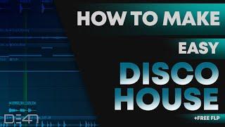 HOW TO MAKE EASY DISCO HOUSE - FL Studio Tutorial (+FREE FLP)