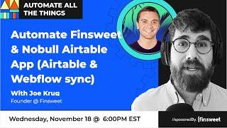 Automate Finsweet & Nobull Airtable App (Airtable & Webflow sync) with Joe Krug | AATT #27