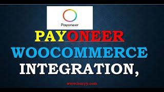 How to Integrate Payoneer Payment Gateway in WordPress Woo commerce.