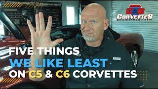 5 Things we like least on C5 & C6 Corvettes