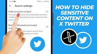 How to Hide Sensitive Content On X Twitter 2024 | Turn off X Twitter Sensitive Content