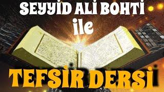 SEYYİD ALİ BOHTİ İLE TEFSİR DERSİ | 31. DERS #tefsirsohbetleri  #tefsirdersleri #keşfet